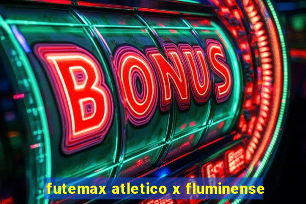 futemax atletico x fluminense